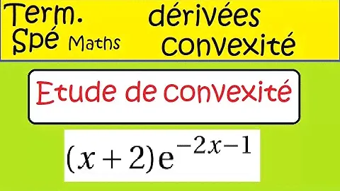 Spécialité Terminale Math étude de convexité exponentielle   ex19bis